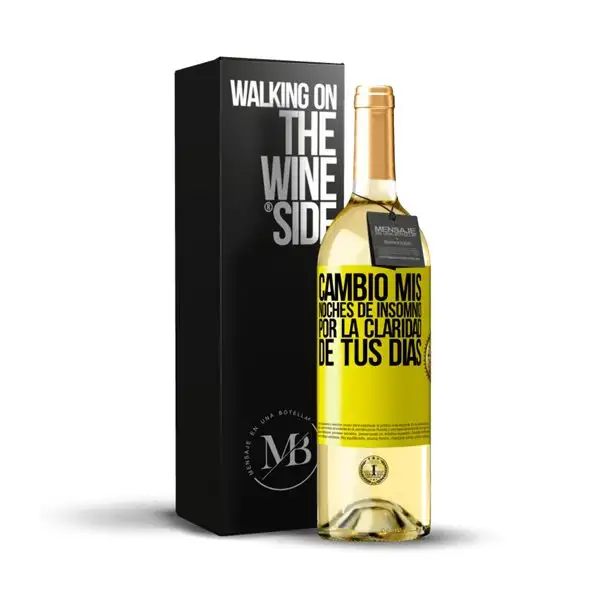 «Cambio mis noches de insomnio por la claridad de tus días» Mensaje en una Botella. Vino Blanco Premium Verdejo. Etiqueta Amarilla
